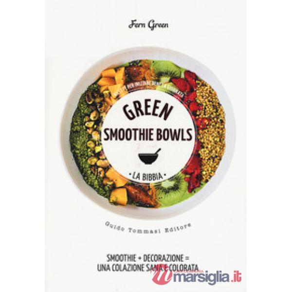Green smoothie bowls. La bibbia
