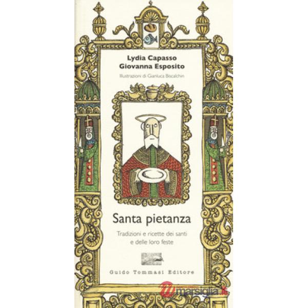 Santa pietanza. Tradizioni e ricette dei santi e delle loro feste