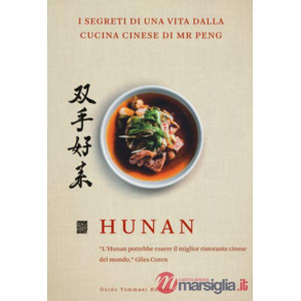 Hunan. I segreti di una vita dalla cucina cinese di Mr Peng