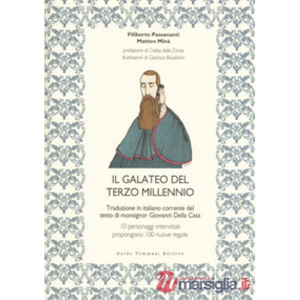 Galateo del terzo millennio. Traduzione in italiano corrente del testo di monsig