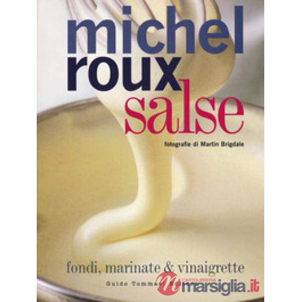 Salse. Fondi, marinate & vinaigrette