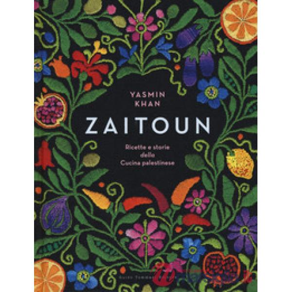 Zaitoun. Ricette e storie della cucina palestinese