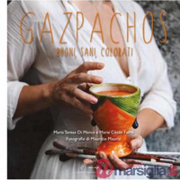 Gazpachos. Buoni, sani, colorati