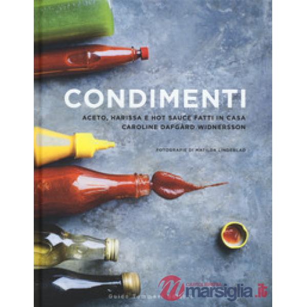 Condimenti. Aceto, harissa e hot sauce fatti in casa