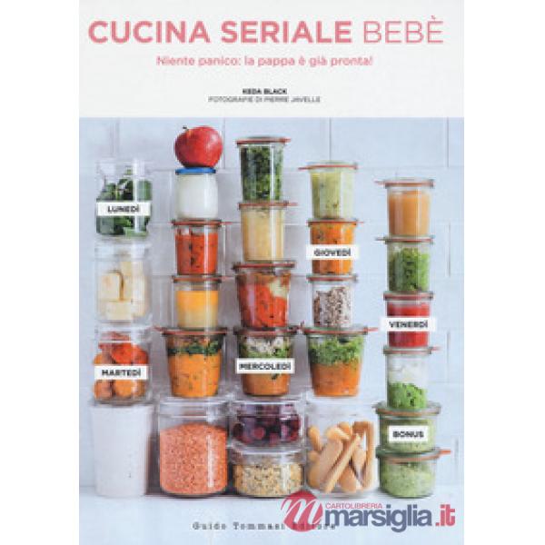 Cucina seriale bebè. Niente panico: la pappa è già pronta!