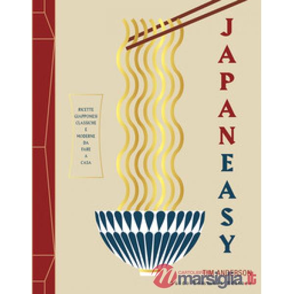 Japaneasy. Ricette giapponesi classiche e moderne da fare a casa. Ediz. illustrata