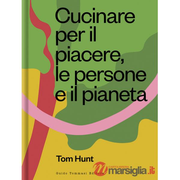 Cucinare per il piacere, le persone e il pianeta