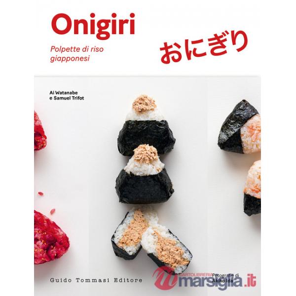 Onigiri. Delizie di riso giapponesi