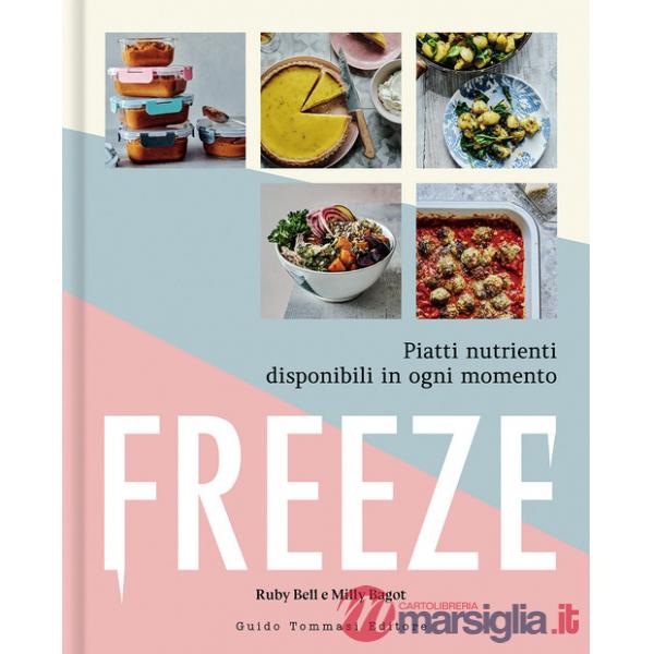 Freeze. Piatti nutrienti disponibili in ogni momento