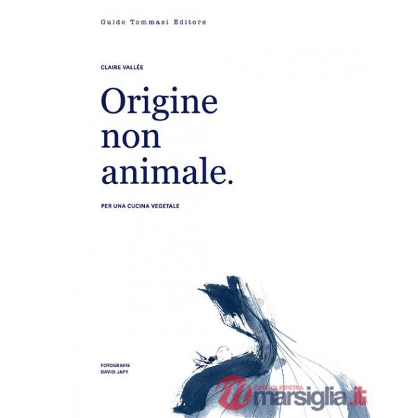 Origine non animale. Per una cucina vegetale