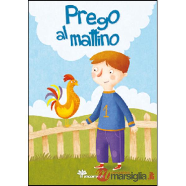Prego al mattino. Ediz. illustrata