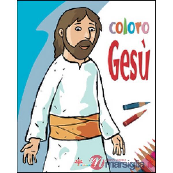 Coloro Gesù. Ediz. illustrata