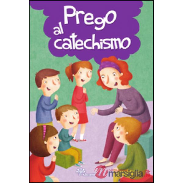 Prego al catechismo. Ediz. illustrata