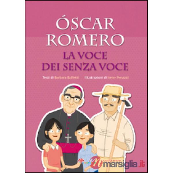 Óscar Romero. La voce dei senza voce