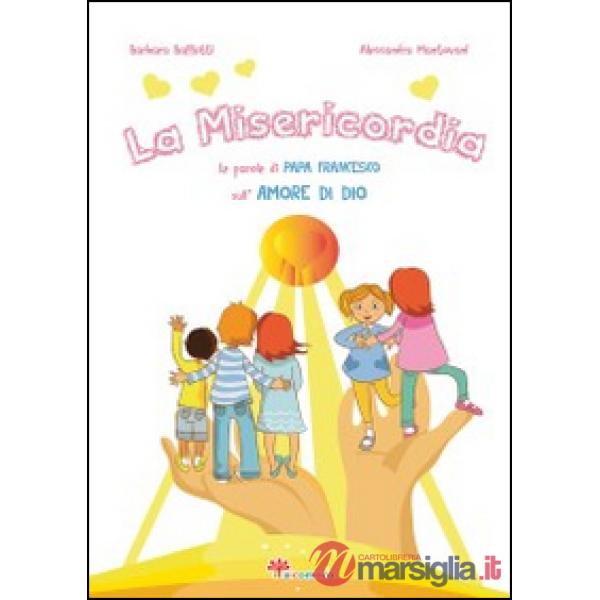 Misericordia. Le parole di papa Francesco sull'amore di Dio (La)