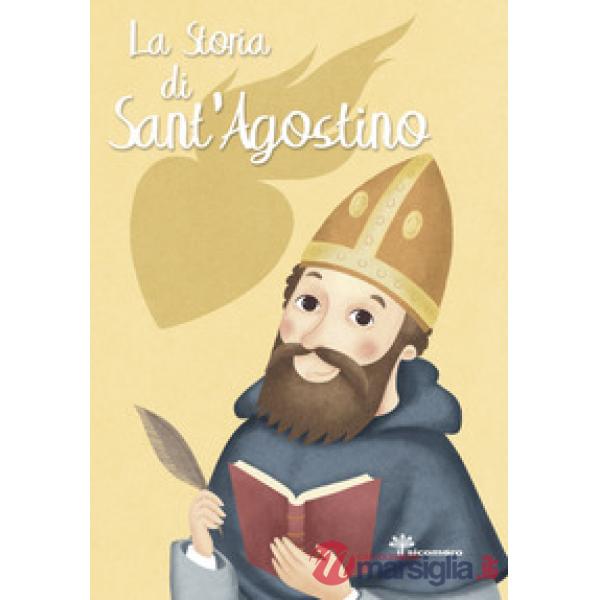 Storia di Sant'Agostino. Ediz. illustrata (La)