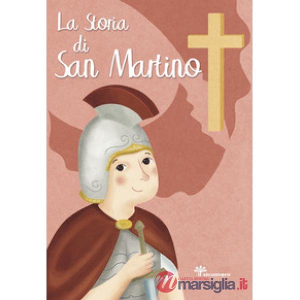 Storia di San Martino. Ediz. illustrata (La)