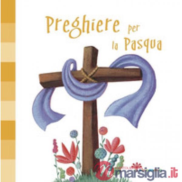 Preghiere per la Pasqua. Ediz. illustrata