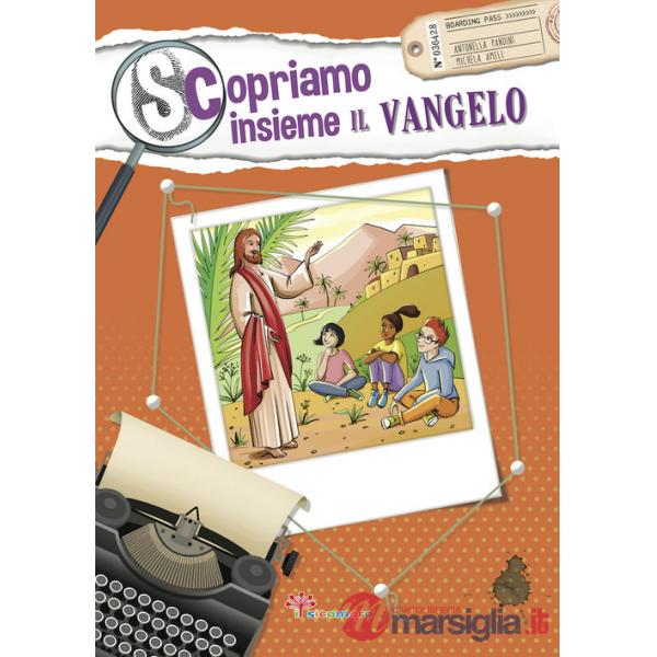 Scopriamo insieme il Vangelo. Ediz. illustrata