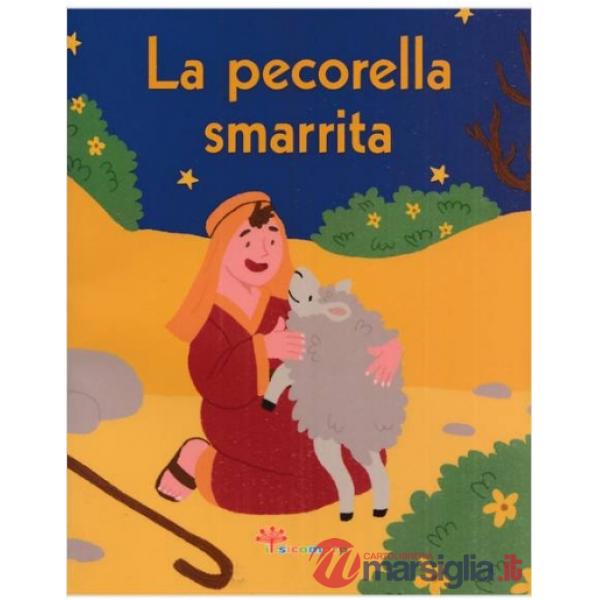 Pecorella smarrita. La Bibbia a raccontini. Ediz. illustrata (La)