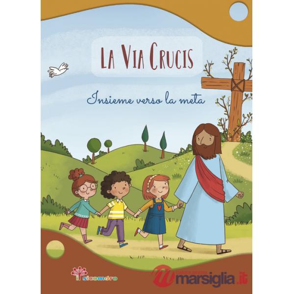 Via Crucis. Insieme verso la meta. Ediz. a colori (La)
