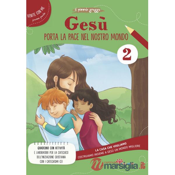 Gesù porta la pace nel nostro mondo. La casa che vogliamo. Vol. 2