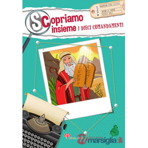 Scopriamo insieme i dieci comandamenti. Ediz. illustrata
