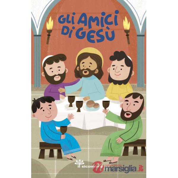 Amici di Gesù. Ediz. a colori (Gli)