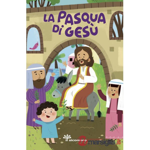 Pasqua di Gesù. Ediz. a colori (La)