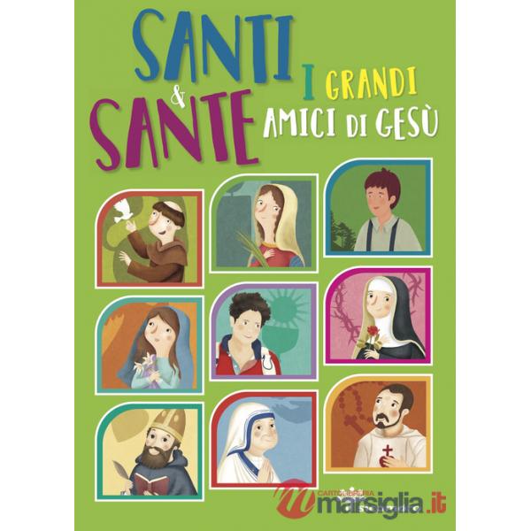 Santi e sante. I grandi amici di Gesù