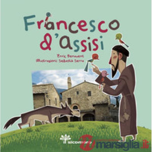 Francesco d'Assisi. Sai chi era? Ediz. a colori