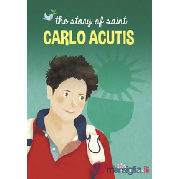 Story of saint Carlo Acutis (The)