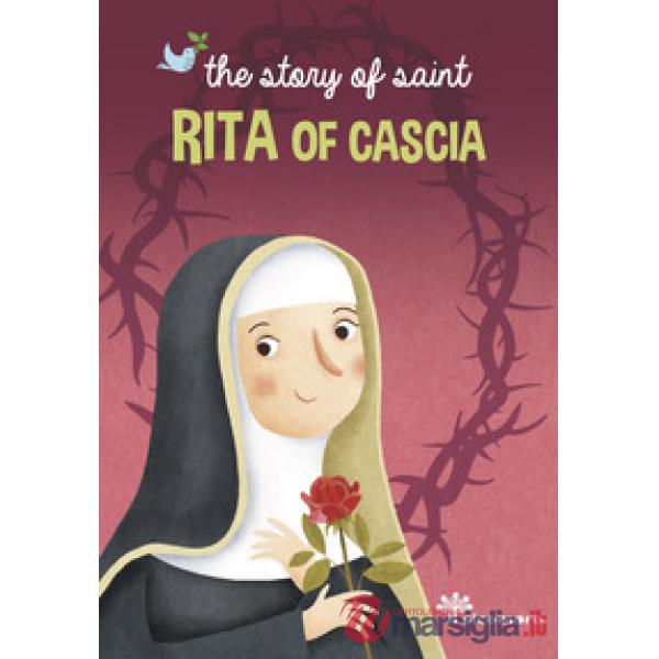 Story of saint Rita of Cascia. Ediz. a colori (The)