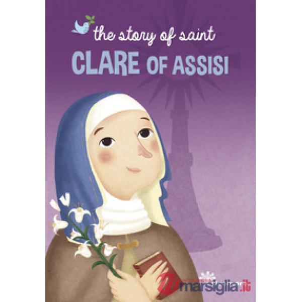 Story of saint Clare of Assisi (The)