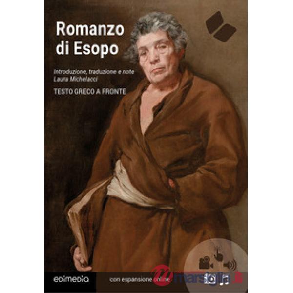 Romanzo di Esopo. Testo greco a fronte. Con espansione online