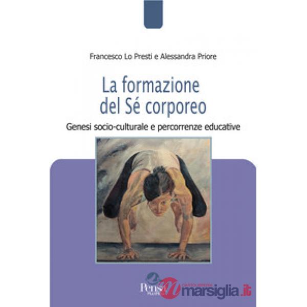 La formazione del Sé corporeo. Genesi socio-culturale e percorrenze educative