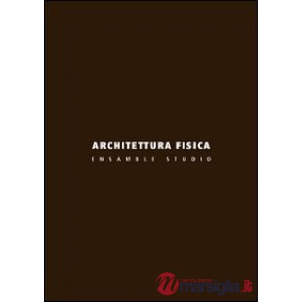 Architettura fisica. Ensamble Studio