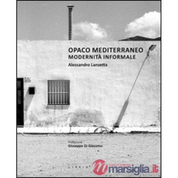 Opaco Mediterraneo. Modernità informale