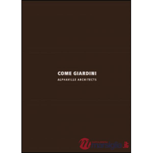 Come giardini. Alphaville architects. Ediz. italiana e inglese