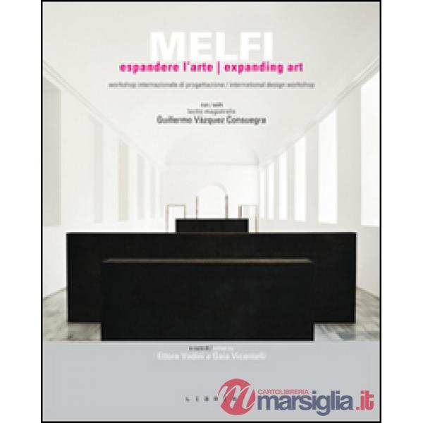 Melfi. Espandere l'arte. Ediz. italiana e inglese