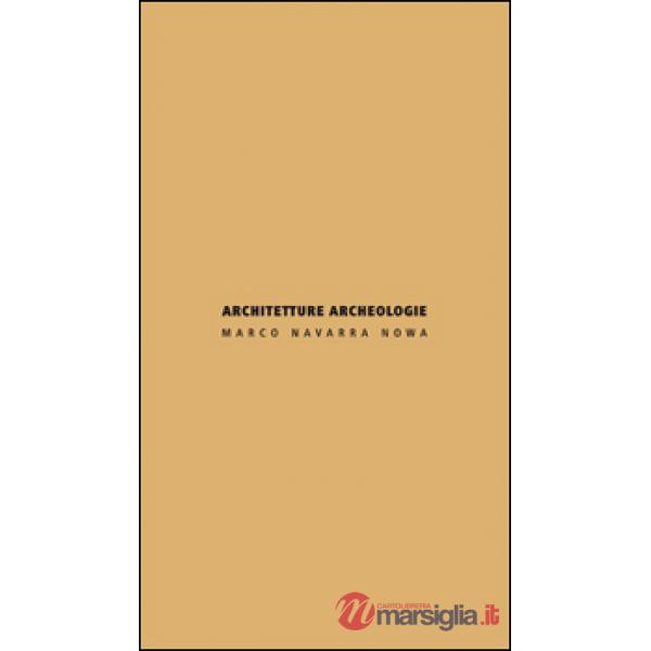 Architetture archeologie. Ediz. italiana e inglese