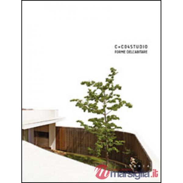 C+C04 studio. Forme dell'abitare