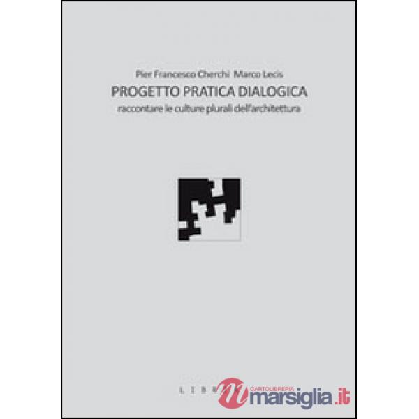 Progetto pratica dialogica. Raccontare le culture plurali dell'architettura