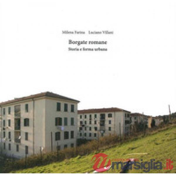 Borgate romane. Storia e forma urbana