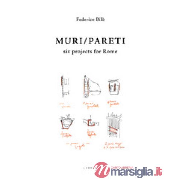 Muri/Pareti. Six projects for Rome. Ediz. italiana e inglese