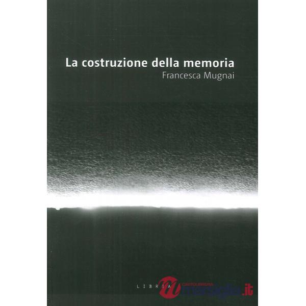 Costruzione della memoria (La)