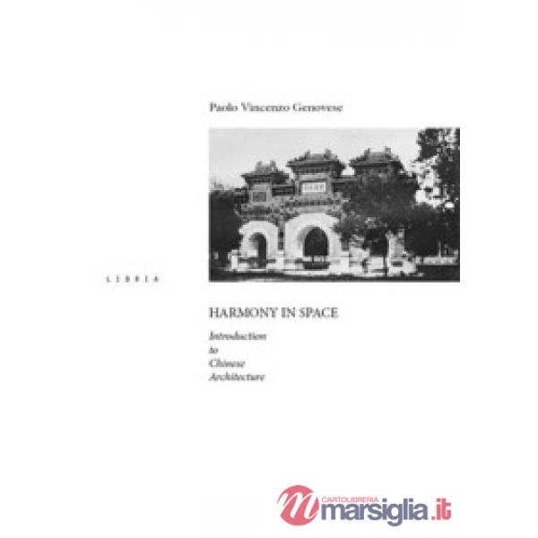Harmony in space. Introduction to chinese architecture