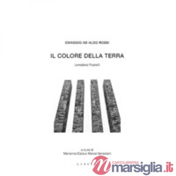 Colore della terra. Omaggio ad Aldo Rossi (Il)