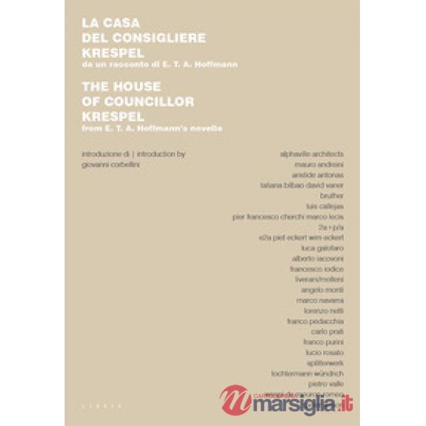 Casa del consigliere Krespel. Da un racconto di E.T.A. Hoffmann (La)