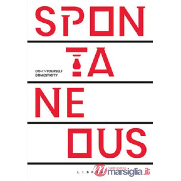 Spontaneous. Do-it-yourself domesticity